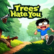 Play Trees Hate You now!